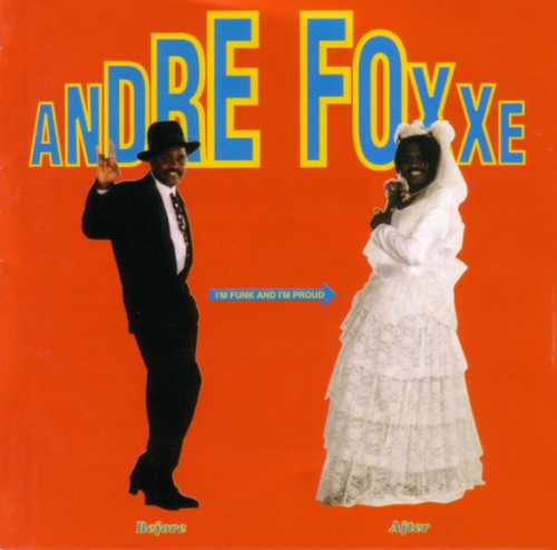 Andre Foxxe I m Funk I m Proud