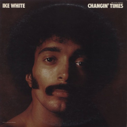 Ike White Changing Times recto