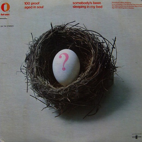 100_Proof_Aged_In_Soul-Somebody_s_Been_Sleeping_In_My_Bed_Hot_Wax_HA_704_recto.jpg