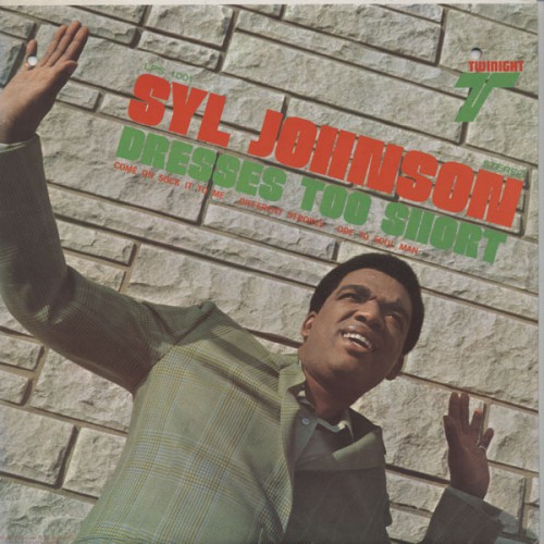 Syl Johnson Dresses Too Short Twinight Records 1001 front