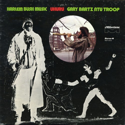 Gary-Bartz-NTU-Troop_1971_Harlem-Bush-Music---Uhuru-Milestone-MSP-9032.jpg
