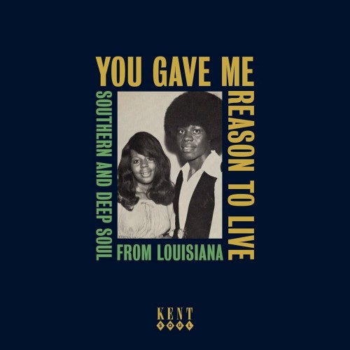 SOUL---You-Gave-Me-Reason-To-Live---Southern-And-Deep-Soul-From-Louisiana-Kent-CDKEND501.jpg