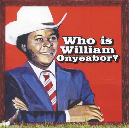 William-Onyeabor_2013_Who-Is-William-Onyeabor-Luaka-Bop-6-80899-0079-2-4-Luaka-Bop-CD-0079-CD.jpg