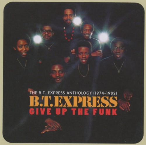 B.T.Express_2017_GiveUpTheFunkTheB.T.ExpressAnthology1974-1982BigBreakRecordsCDBBRD0357CDx2.jpg