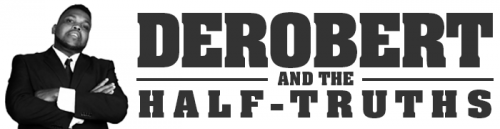 DeRoberts and The Half Truth