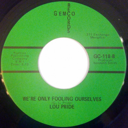 45T-LouPride-PhoneyPeopleWereOnlyFoolingOurselvesGemcoGC-118FACEB.jpg