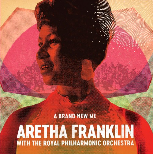 Aretha-Franklin-With-The-Royal-Philharmonic-Orchestra_2017_A-Brand-New-Me-Atlantic-Catalog-Group.jpg