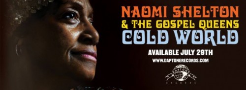 735587NaomiSheltonTheGospelQueens2014ColdWorldDaptoneMonauralDAP033FLYER.jpg