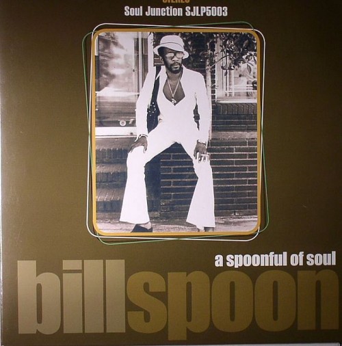 Bill-Spoon_2011_A-Spoonful-Of-Soul-Soul-Junction-SJLP5003.jpg
