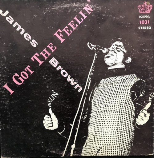 James-Brown--The-Famous-Flames_1968_I-Got-The-Feelin-King-1031-KS-1031.jpg