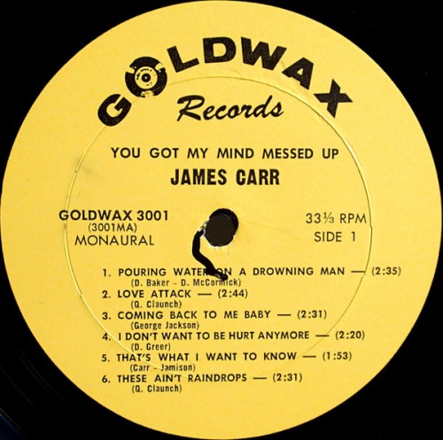 James-Carr_1967_You-Got-My-Mind-Messed-Up-Goldwax-3001-FACEA.jpg