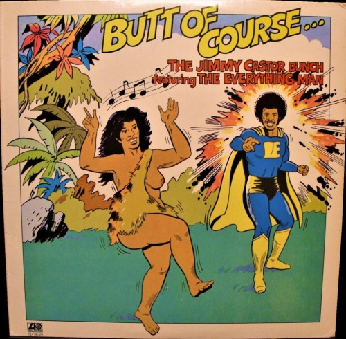 Jimmy-Castor-Bunch-Feat-The-Everything-Man_1974_Butt-Of-Course...-Atlantic-SD-18124.jpg